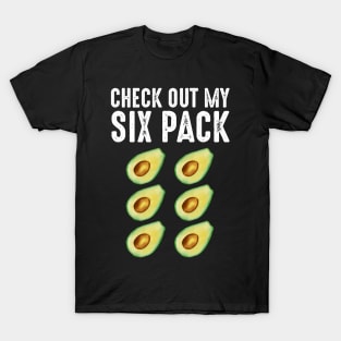 Check Out My Six Pack Avocado T-Shirt